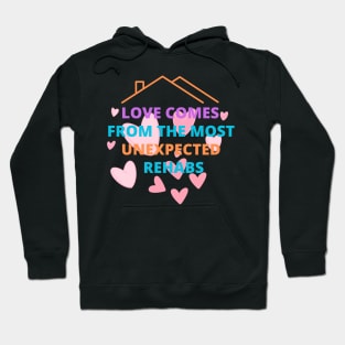 love comes from the most unexpected rehabs Hoodie